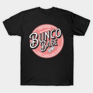 Bunco Babe I Didn't Come Here to Lose T-Shirt